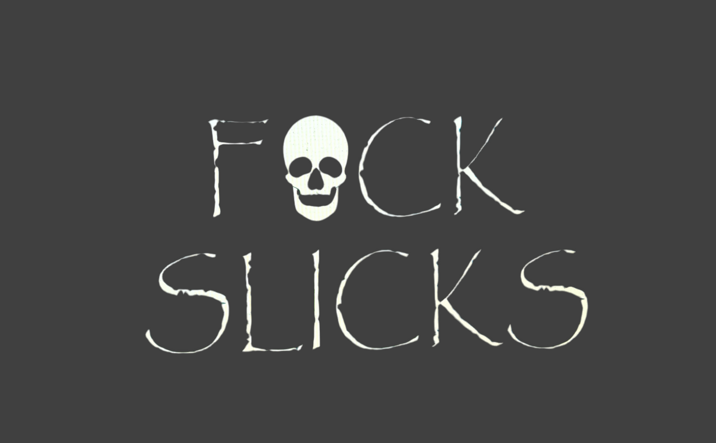 F*ck Slicks T-shirt