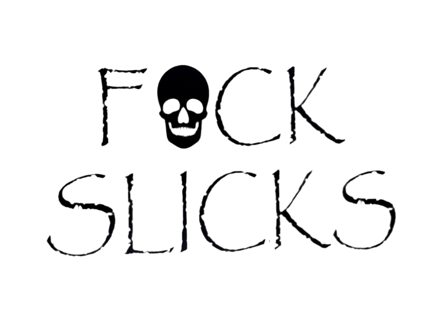 F*ck Slicks T-shirt